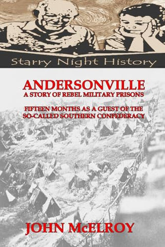 Andersonville: A Story of Rebel Military Prisons