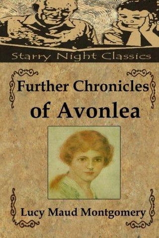 Further Chronicles of Avonlea (Anne Shirley) (Volume 11)