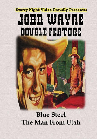 John Wayne Double Feature #5 - Blue Steel & The Man From Utah
