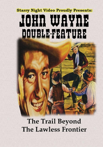 John Wayne Double Feature #7 - The Trail Beyond & The Lawless Frontier