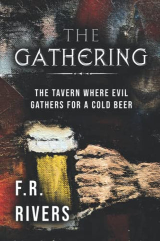 The Gathering: The Tavern Where Evil Gathers for a Cold Beer