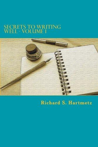 Secrets to Writing Well - Volume 1