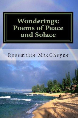 Wonderings: Poems of Peace and Solace by Rosemarie MacCheyne