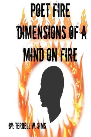 Poet Fire: Dimensions of a Mind on Fire