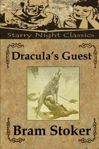 Dracula's Guest: And Other Weird Stories