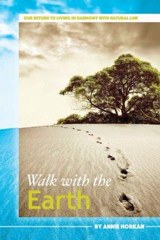 Walk With The Earth: Our Return to Living in Harmony With Natural Law