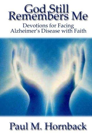 God Still Remembers Me: Devotions for Facing Alzheimer's Disease with Faith