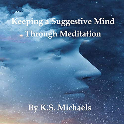 Keeping a Suggestive Mind Through Meditation