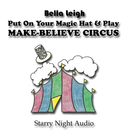 Put On Your Magic Hat & Play Make-Believe Circus