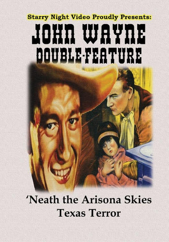 John Wayne Double Feature #8 - 'Neath the Arizona Skies & Texas Terror