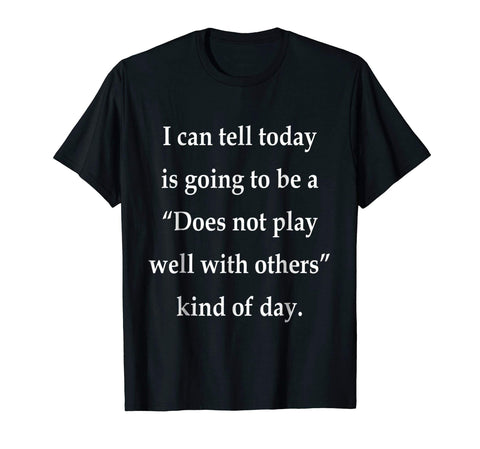 Yellow House Outlet: Does Not Play Well With Others T-Shirt