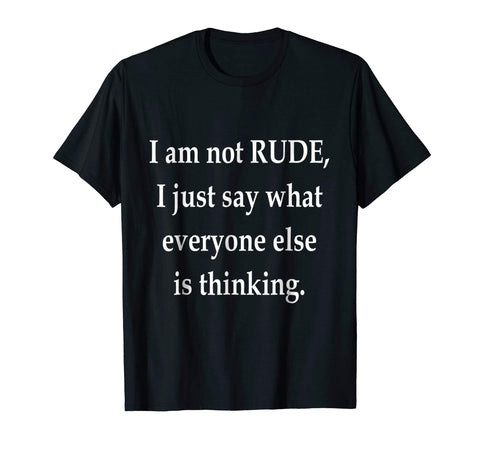 Yellow House Outlet: I Am Not Rude T-Shirt