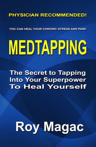Medtapping: The Secret to Tapping Into Your Superpower To Heal Yourself
