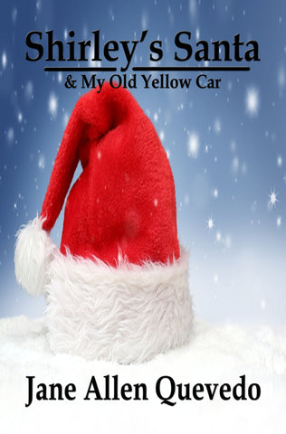 Shirley's Santa: & My Old Yellow Car