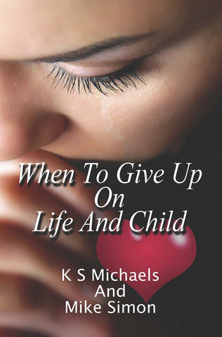 When to Give Up on Life and Child