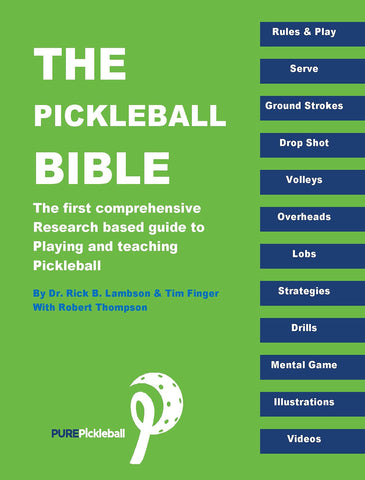 The Pickleball Bible: The first comprehensive research-based guide to playing and teaching Pickleball
