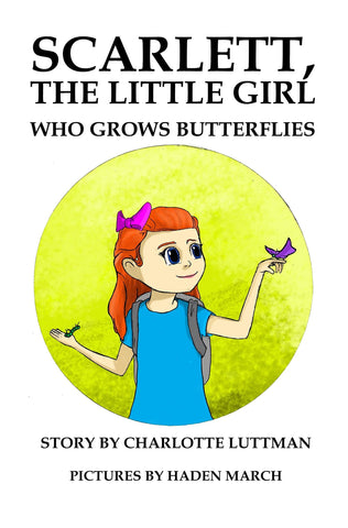 Scarlett, The Little Girl Who Grows Butterflies