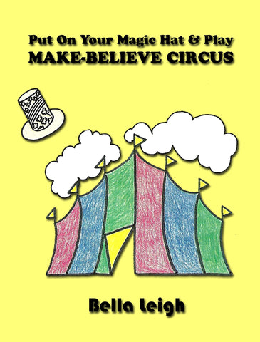 Put On Your Magic Hat & Play Make-Believe Circus
