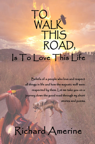To Walk This Road is to Love This Life